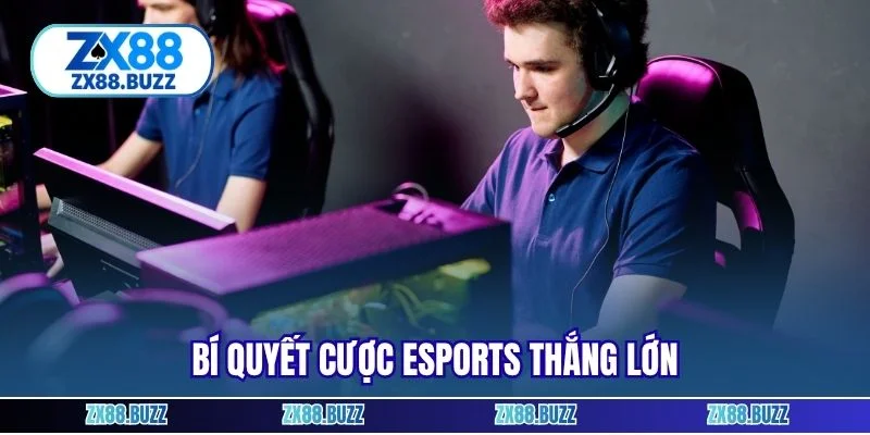 Bí quyết cược eSports thắng lớn