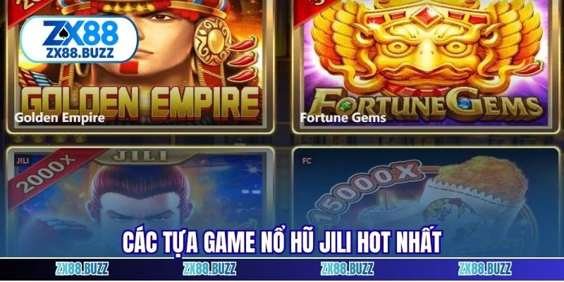 Các tựa game nổ hũ Jili hot nhất
