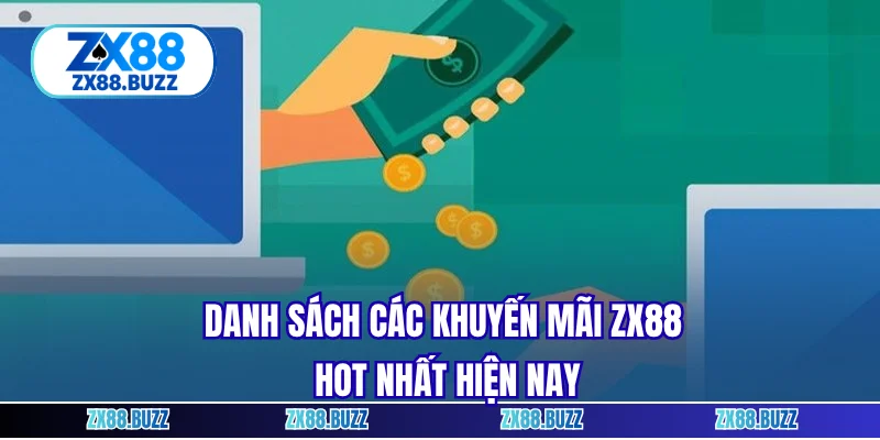 Danh sách các khuyến mãi ZX88 hot nhất hiện nay