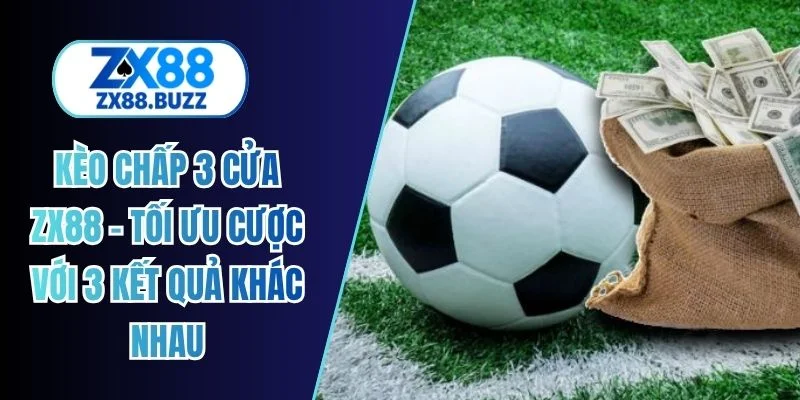 kèo chấp 3 cửa zx88